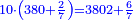 \scriptstyle{\color{blue}{10\sdot\left(380+\frac{2}{7}\right)=3802+\frac{6}{7}}}