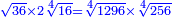 \scriptstyle{\color{blue}{\sqrt{36}\times2\sqrt[4]{16}=\sqrt[4]{1296}\times\sqrt[4]{256}}}