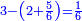 \scriptstyle{\color{blue}{3-\left(2+\frac{5}{6}\right)=\frac{1}{6}}}