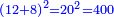 \scriptstyle{\color{blue}{\left(12+8\right)^2=20^2=400}}