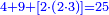 \scriptstyle{\color{blue}{4+9+\left[2\sdot\left(2\sdot3\right)\right]=25}}