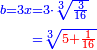 \scriptstyle{\color{blue}{\begin{align}\scriptstyle b=3x&\scriptstyle=3\sdot\sqrt[3]{\frac{3}{16}}\\&\scriptstyle=\sqrt[3]{{\color{red}{5+\frac{1}{16}}}}\\\end{align}}}