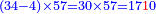 \scriptstyle{\color{blue}{\left(34-4\right)\times57=30\times57=17{\color{red}{1}}0}}