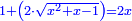 \scriptstyle{\color{blue}{1+\left(2\sdot\sqrt{x^2+x-1}\right)=2x}}