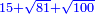 \scriptstyle{\color{blue}{15+\sqrt{81}+\sqrt{100}}}