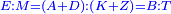\scriptstyle{\color{blue}{E:M=\left(A+D\right):\left(K+Z\right)=B:T}}