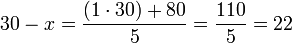 30-x=\frac{\left(1\sdot30\right)+80}{5}=\frac{110}{5}=22