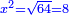 \scriptstyle{\color{blue}{x^2=\sqrt{64}=8}}
