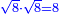 \scriptstyle{\color{blue}{\sqrt{8}\sdot\sqrt{8}=8}}