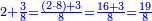 \scriptstyle{\color{blue}{2+\frac{3}{8}=\frac{\left(2\sdot8\right)+3}{8}=\frac{16+3}{8}=\frac{19}{8}}}