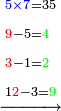 \scriptstyle\xrightarrow{\begin{align}&\scriptstyle{\color{blue}{5\times7}}=35\\&\scriptstyle{\color{red}{9}}-5={\color{green}{4}}\\&\scriptstyle{\color{red}{3}}-1={\color{green}{2}}\\&\scriptstyle1{\color{red}{2}}-3={\color{green}{9}}\\\end{align}}