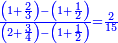 \scriptstyle{\color{blue}{\frac{\left(1+\frac{2}{3}\right)-\left(1+\frac{1}{2}\right)}{\left(2+\frac{3}{4}\right)-\left(1+\frac{1}{2}\right)}=\frac{2}{15}}}