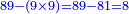 \scriptstyle{\color{blue}{89-\left(9\times9\right)=89-81=8}}