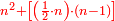 \scriptstyle{\color{red}{n^2+\left[\left(\frac{1}{2}\sdot n\right)\sdot\left(n-1\right)\right]}}