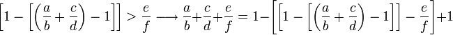 \left[1-\left[\left(\frac{a}{b}+\frac{c}{d}\right)-1\right]\right]>\frac{e}{f}\longrightarrow\frac{a}{b}+\frac{c}{d}+\frac{e}{f}=1-\left[\left[1-\left[\left(\frac{a}{b}+\frac{c}{d}\right)-1\right]\right]-\frac{e}{f}\right]+1