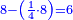 \scriptstyle{\color{blue}{8-\left(\frac{1}{4}\sdot8\right)=6}}