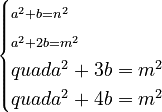 \scriptstyle\begin{cases}\scriptstyle a^2+b=n^2\\\scriptstyle a^2+2b=m^2\\quad a^2+3b=m^2\\quad a^2+4b=m^2\end{cases}