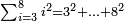 \scriptstyle\sum_{i=3}^{8} i^2=3^2+\ldots+8^2