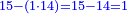 \scriptstyle{\color{blue}{15-\left(1\sdot14\right)=15-14=1}}