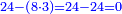 \scriptstyle{\color{blue}{24-\left(8\sdot3\right)=24-24=0}}