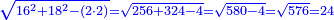 \scriptstyle{\color{blue}{\sqrt{16^2+18^2-\left(2\sdot2\right)}=\sqrt{256+324-4}=\sqrt{580-4}=\sqrt{576}=24}}