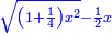 \scriptstyle{\color{blue}{\sqrt{\left(1+\frac{1}{4}\right)x^2}-\frac{1}{2}x}}