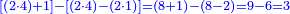 \scriptstyle{\color{blue}{\left[\left(2\sdot4\right)+1\right]-\left[\left(2\sdot4\right)-\left(2\sdot1\right)\right]=\left(8+1\right)-\left(8-2\right)=9-6=3}}