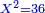 \scriptstyle{\color{blue}{X^2=36}}