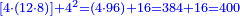 \scriptstyle{\color{blue}{\left[4\sdot\left(12\sdot8\right)\right]+4^2=\left(4\sdot96\right)+16=384+16=400}}