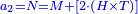 \scriptstyle{\color{blue}{a_2=N=M+\left[2\sdot\left(H\times T\right)\right]}}