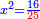 \scriptstyle{\color{blue}{x^2=\frac{16}{{\color{red}{25}}}}}
