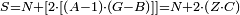 \scriptstyle S=N+\left[2\sdot\left[\left(A-1\right)\sdot\left(G-B\right)\right]\right]=N+2\sdot\left(Z\sdot C\right)