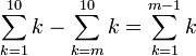 \sum_{k=1}^{10} k-\sum_{k=m}^{10} k=\sum_{k=1}^{m-1} k