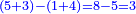 \scriptstyle{\color{blue}{\left(5+3\right)-\left(1+4\right)=8-5=3}}