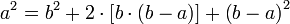 a^2=b^2+2\sdot\left[b\sdot\left(b-a\right)\right]+\left(b-a\right)^2