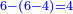 \scriptstyle{\color{blue}{6-\left(6-4\right)=4}}