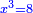 \scriptstyle{\color{blue}{x^3=8}}