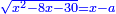 \scriptstyle{\color{blue}{\sqrt{x^2-8x-30}=x-a}}