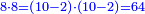 \scriptstyle{\color{blue}{8\sdot8=\left(10-2\right)\sdot\left(10-2\right)=64}}