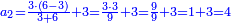\scriptstyle{\color{blue}{a_2=\frac{3\sdot\left(6-3\right)}{3+6}+3=\frac{3\sdot3}{9}+3=\frac{9}{9}+3=1+3=4}}