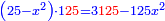 \scriptstyle{\color{blue}{\left(25-x^2\right)\sdot1{\color{red}{25}}=3{\color{red}{125}}-125x^2}}