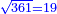 \scriptstyle{\color{blue}{\sqrt{361}=19}}