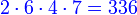 {\color{blue}{2\sdot6\sdot4\sdot7=336}}