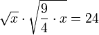 \sqrt{x}\sdot\sqrt{\frac{9}{4}\sdot x}=24