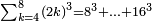 \scriptstyle\sum_{k=4}^{8} \left(2k\right)^3=8^3+\ldots+16^3