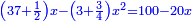 \scriptstyle{\color{blue}{\left(37+\frac{1}{2}\right)x-\left(3+\frac{3}{4}\right)x^2=100-20x}}