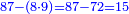 \scriptstyle{\color{blue}{87-\left(8\sdot9\right)=87-72=15}}