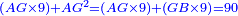 \scriptstyle{\color{blue}{\left(AG\times9\right)+AG^2=\left(AG\times9\right)+\left(GB\times9\right)=90}}
