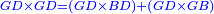 \scriptstyle{\color{blue}{GD\times GD=\left(GD\times BD\right)+\left(GD\times GB\right)}}