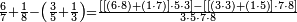 \scriptstyle\frac{6}{7}+\frac{1}{8}-\left(\frac{3}{5}+\frac{1}{3}\right)=\frac{\left[\left[\left(6\sdot8\right)+\left(1\sdot7\right)\right]\sdot5\sdot3\right]-\left[\left[\left(3\sdot3\right)+\left(1\sdot5\right)\right]\sdot7\sdot8\right]}{3\sdot5\sdot7\sdot8}